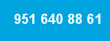 951 640 88 61